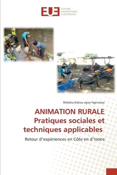 Paperback ANIMATION RURALE Pratiques sociales et techniques applicables [French] Book