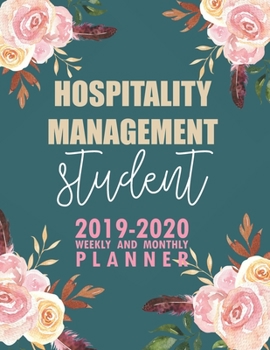 Paperback Hospitality Management Student: 2019-2020 Weekly and Monthly Planner Academic Year with Class Timetable Exam Assignment Schedule Record School College Book