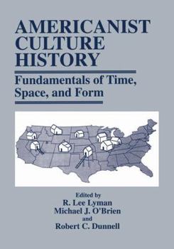 Paperback Americanist Culture History: Fundamentals of Time, Space, and Form Book