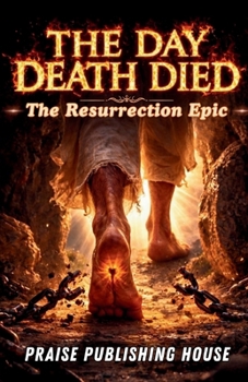 Paperback The Day Death Died: The Resurrection Epic Book