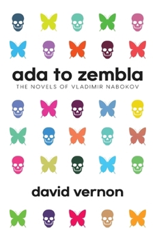 Paperback Ada to Zembla: The Novels of Vladimir Nabokov Book