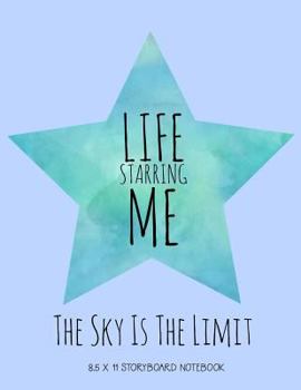 Paperback My Life Starring Me 8.5 X 11 Storyboard Notebook: The Sky Is the Limit Book