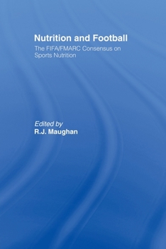 Paperback Nutrition and Football: The FIFA/FMARC Consensus on Sports Nutrition Book