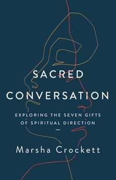 Paperback Sacred Conversation: Exploring the Seven Gifts of Spiritual Direction Book