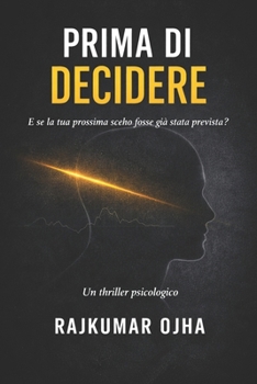PRIMA DI DECIDERE: Un thriller psicologico (Italian Edition)