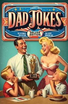 Paperback Hilariously Timeless Dad Jokes: The Ultimate Collection For Every Modern Dad Book