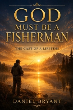 Paperback God Must Be a Fisherman: The Cast of a Lifetime Book