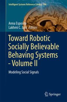Hardcover Toward Robotic Socially Believable Behaving Systems - Volume II: Modeling Social Signals Book