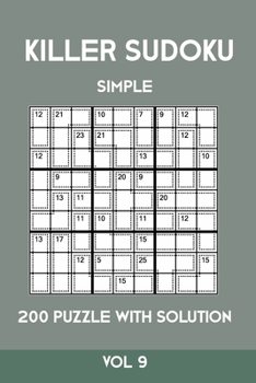 Paperback Killer Sudoku Simple 200 Puzzle With Solution Vol 9: Easy, Beginner Puzzle Book,9x9, 2 puzzles per page Book