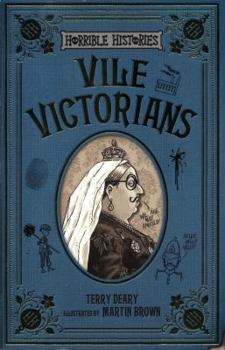 The Vile Victorians - Book  of the Horrible Histories