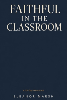 Faithful in the Classroom