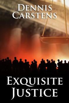 Exquisite Justice - Book #9 of the Marc Kadella Legal Mystery