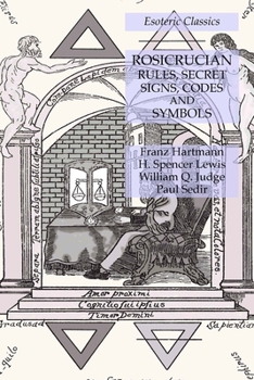 Paperback Rosicrucian Rules, Secret Signs, Codes and Symbols: Esoteric Classics Book