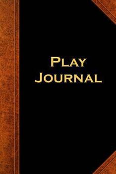 Play Journal Vintage Style: (Notebook, Diary, Blank Book) (Stage Play Journals Notebooks Diaries)