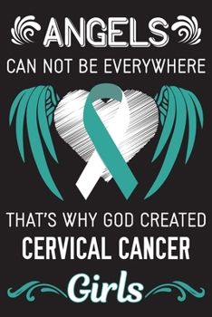 God Created Cervical Cancer Girls: Cervical Cancer Journal Notebook (6x9), Cervical Cancer Books, Cervical Cancer Gifts, Cervical Cancer Awareness Product