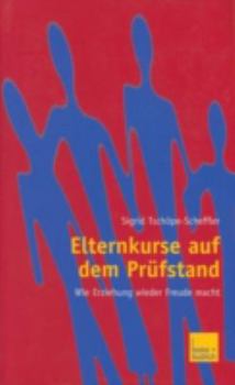 Paperback Elternkurse Auf Dem Prüfstand: Wie Erziehung Wieder Freude Macht [German] Book