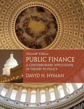 Hardcover Public Finance: A Contemporary Application of Theory to Policy Book
