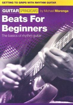 Paperback Beats for Beginners: Guitar Springboard Series Getting to Grips with Rhythm Guitar Book