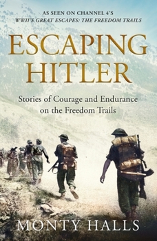Hardcover Escaping Hitler: Stories of Courage and Endurance on the Freedom Trails Book