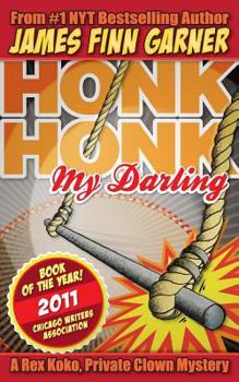 Paperback Honk Honk, My Darling: A Rex Koko, Private Clown Mystery Book