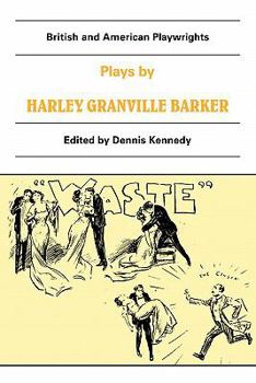 Paperback Plays by Harley Granville Barker: The Marrying of Ann Leete, the Voysey Inheritance, Waste Book