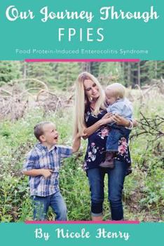 Paperback Our Journey Through Fpies: Food Protein-induced Enterocolitis Syndrome Book