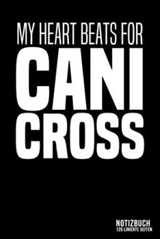 My Heart Beats For Canicross: DIN A5 Notizbuch liniert (German Edition)