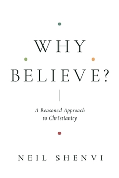 Paperback Why Believe?: A Reasoned Approach to Christianity Book