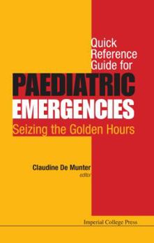Paperback Quick Reference Guide for Paediatric Emergencies: Seizing the Golden Hours Book