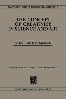 Hardcover The Concept of Creativity in Science and Art (Martinus Nijhoff Philosophy Library) Book