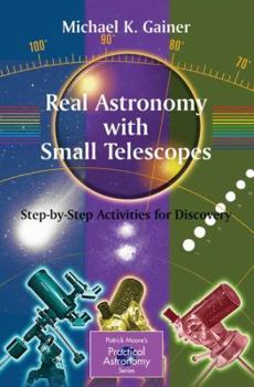 Paperback Real Astronomy with Small Telescopes: Step-By-Step Activities for Discovery Book