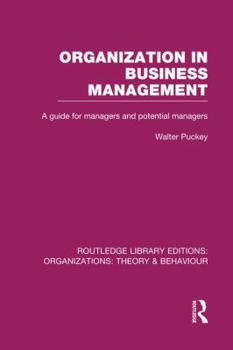Paperback Organization in Business Management (Rle: Organizations): A Guide for Managers and Potential Managers Book