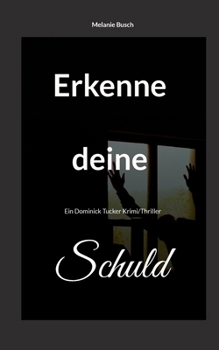 Paperback Erkenne deine Schuld: Ein Dominick Tucker Krimi/Thriller [German] Book