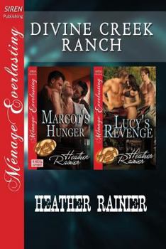 Paperback Divine Creek Ranch [Margot's Hunger: Lucy's Revenge] (Siren Publishing Menage Everlasting) Book