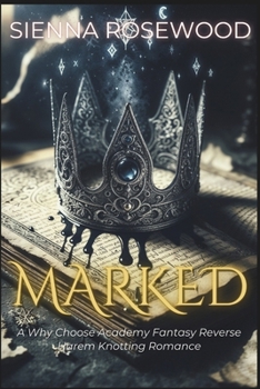 MARKED: A Why Choose Academy Fantasy Reverse Harem Knotting Romance (THE MIDNIGHT ACADEMY)