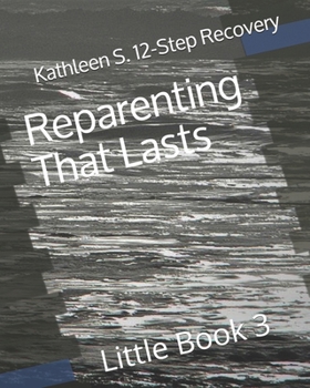 Paperback Reparenting That Lasts: Little Book 3 Book