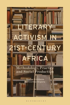Hardcover Literary Activism in 21st-Century Africa: Methodology, Practice and Social Production Book