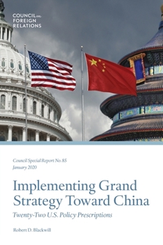 Paperback Implementing Grand Strategy Toward China: Twenty-Two U.S. Policy Prescriptions Book