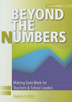 Paperback Beyond the Numbers: Making Data Work for Teachers and School Leaders Book