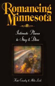 Paperback Romancing Minnesota: Intimate Places to Stay and Dine Book