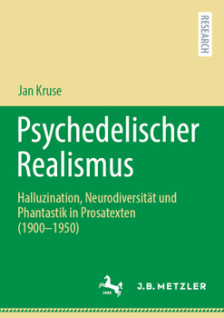 Paperback Psychedelischer Realismus: Halluzination, Neurodiversität Und Phantastik in Prosatexten (1900-1950) [German] Book