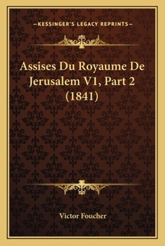 Paperback Assises Du Royaume De Jerusalem V1, Part 2 (1841) [French] Book