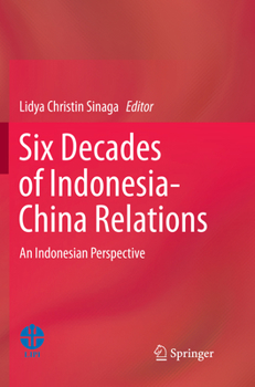 Paperback Six Decades of Indonesia-China Relations: An Indonesian Perspective Book