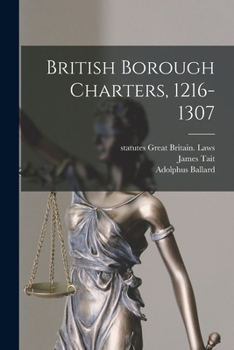 Paperback British Borough Charters, 1216-1307 Book