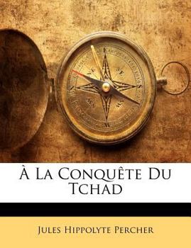 Paperback À La Conquête Du Tchad [French] Book