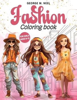 Paperback Fashion Coloring Book For Girls Ages 8-12: A Stylish Coloring and Drawing Adventure for Kids, and Teens: Unleash Your Inner Art Designer in a World of Book