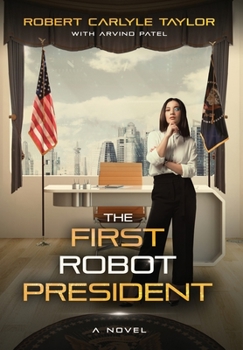 Hardcover The First Robot President Book