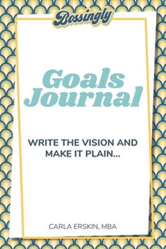 Paperback Bossingly Goals Journal: Write the vision and make it plain. Book