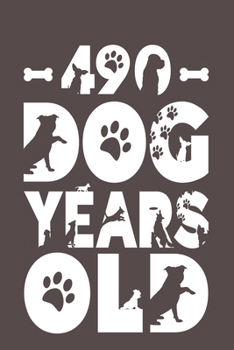 490 Dog Years Old: Best Unique Funny Cool Humor Birthday Gifts For 70 Years Old Dog Lovers - 70th Birthday Gift for Men / Women / Kids ON