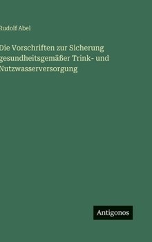 Hardcover Die Vorschriften zur Sicherung gesundheitsgemäßer Trink- und Nutzwasserversorgung [German] Book